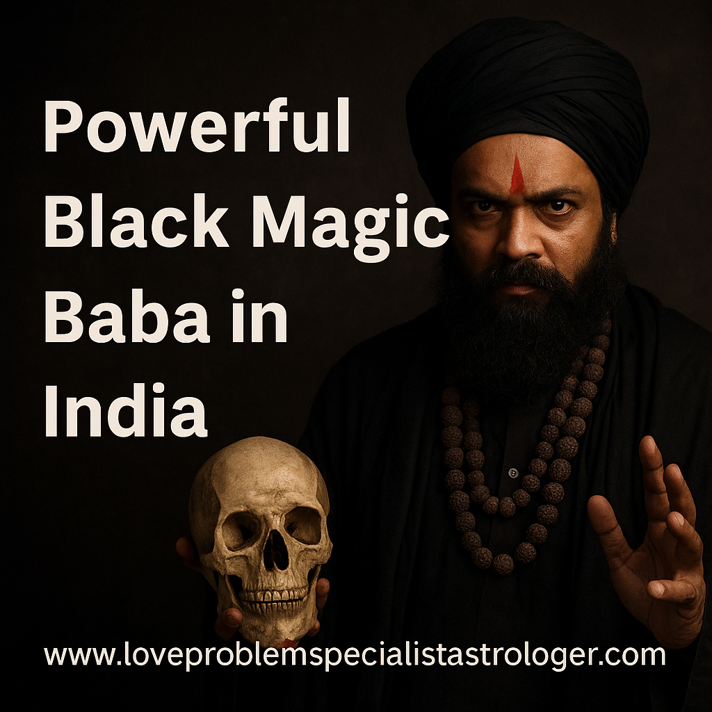 Powerful Black Magic Baba in India